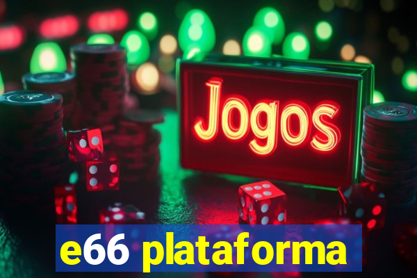 e66 plataforma